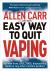 Allen Carr's Easy Way to Quit Vaping : Get Free from JUUL, IQOS, Disposables, Tanks or Any Other Nicotine Product