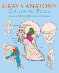 Gray's Anatomy Coloring Book : Images to Color from the Classic 1860 Edition