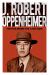 J. Robert Oppenheimer : The Man Behind the Atom Bomb