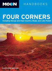 Moon Four Corners : Including Navajo and Hopi Country, Moab, and Lake Powell