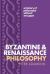 Byzantine and Renaissance Philosophy : A History of Philosophy Without Any Gaps, Volume 6