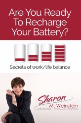 Are You Ready to Recharge Your Battery? : Secrets of Work/life Balance