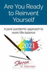 Are You Ready to Reinvent Yourself? : A Post-Pandemic Approach to Work/Life Balance