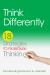 Think Differently : 18 Strategies to Fix Broken Thinking