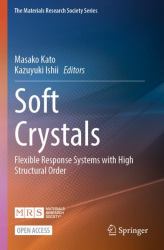 Soft Crystals : Flexible Response Systems with High Structural Order