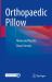 Orthopaedic Pillow : Theory and Practice