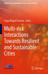 Multi-Risk Interactions Towards Resilient and Sustainable Cities