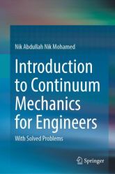 Introduction to Continuum Mechanics for Engineers : With Solved Problems