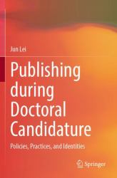 Publishing During Doctoral Candidature : Policies, Practices, and Identities