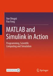 MATLAB and Simulink in Action : Programming, Scientific Computing and Simulation