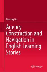 Agency Construction and Navigation in English Learning Stories