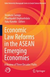 Economic Law Reforms in the ASEAN Emerging Economies : A Review of Three Decades' Paths