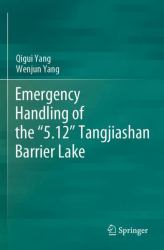 Emergency Handling of the 5. 12 Tangjiashan Barrier Lake