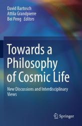 Towards a Philosophy of Cosmic Life : New Discussions and Interdisciplinary Views