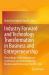 Industry Forward and Technology Transformation in Business and Entrepreneurship : Proceedings of the International Conference on Entrepreneurship, Business and Technology (InCEBT) 2022