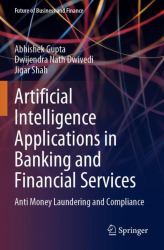 Artificial Intelligence Applications in Banking and Financial Services : Anti Money Laundering and Compliance