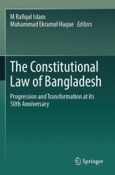 The Constitutional Law of Bangladesh : Progression and Transformation at Its 50th Anniversary