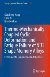 Thermo-Mechanically Coupled Cyclic Deformation and Fatigue Failure of Niti Shape Memory Alloys : Experiments, Simulations and Theories