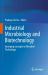 Industrial Microbiology and Biotechnology : Emerging Concepts in Microbial Technology