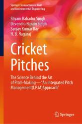 Cricket Pitches : The Science Behind the Art of Pitch-Making