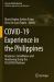 COVID-19 Experience in the Philippines : Response, Surveillance and Monitoring Using the FASSSTER Platform