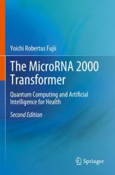 The MicroRNA 2000 Transformer : Quantum Computing and Artificial Intelligence for Health