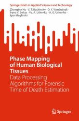 Phase Mapping of Human Biological Tissues : Data Processing Algorithms for Forensic Time of Death Estimation