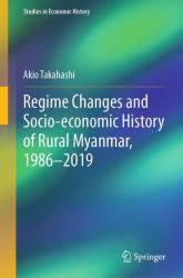 Socio-Economic History of Myanmar's Rural Villages and the Effects of Regime Changes