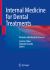 Internal Medicine for Dental Treatments : Patients with Medical Diseases