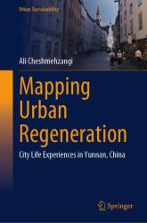 Mapping Urban Regeneration : City Life Experiences in Yunnan, China