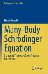 Many-Body Schrödinger Equation : Scattering Theory and Eigenfunction Expansions