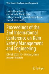 Proceedings of the 2nd International Conference on Dam Safety Management and Engineering : ICDSME 2023, 16--17 March, Kuala Lumpur, Malaysia