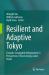 Resilient and Adaptive Tokyo : Towards Sustainable Urbanization in Perspective of Food-Energy-water Nexus