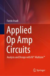 Applied Op Amp Circuits : Analysis and Design with ni® Multisim(tm)