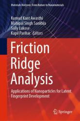 Friction Ridge Analysis : Applications of Nanoparticles for Latent Fingerprint Development