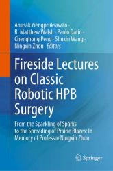 Fireside Lectures on Classic Robotic HPB Surgery : From the Sparkling of Sparks to the Spreading of Prairie Blazes: in Memory of Professor Ningxin Zhou