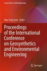 Proceedings of the International Conference on Geosynthetics and Environmental Engineering