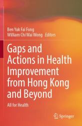 Gaps and Actions in Health Improvement from Hong Kong and Beyond : All for Health