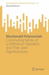 Macdonald Polynomials : Commuting Family of Q-Diﬀerence Operators and Their Joint Eigenfunctions