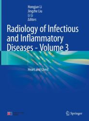 Radiology of Infectious and Inflammatory Diseases - Volume 3 : Heart and Chest