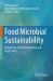 Food Microbial Sustainability : Integration of Food Production and Food Safety