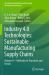 Industry 4. 0 Technologies: Sustainable Manufacturing Supply Chains : Volume II - Methods for Transition and Trends