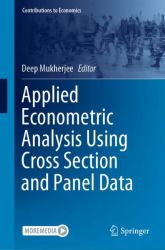 Applied Econometric Analysis Using Cross Section and Panel Data