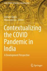 Contextualizing the COVID Pandemic in India : A Development Perspective