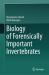 Biology of Forensically Important Invertebrates