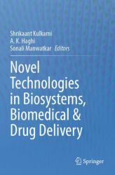 Novel Technologies in Biosystems, Biomedical and Drug Delivery