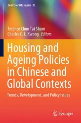 Housing and Ageing Policies in Chinese and Global Contexts : Trends, Development, and Policy Issues