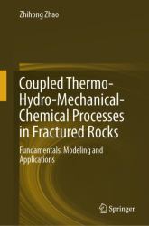 Coupled Thermo-Hydro-Mechanical-Chemical Processes in Fractured Rocks : Fundamentals, Modelling and Applications