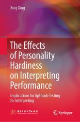 The Effects of Personality Hardiness on Interpreting Performance : Implications for Aptitude Testing for Interpreting