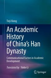 An Academic History of China's Han Dynasty : Communicational Factors in Academic Development